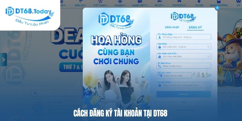Hướng dẫn cách đăng ký tài khoản tại DT68 chỉ vài phút