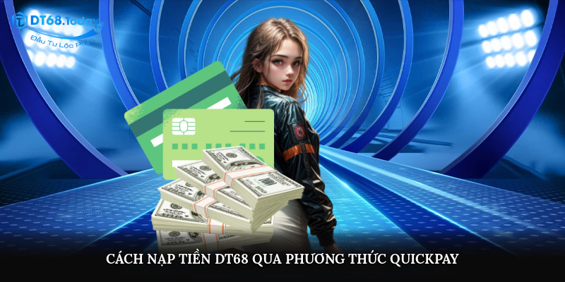 Cách nạp tiền DT68 qua phương thức Quickpay