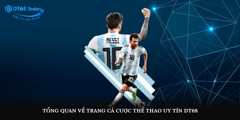 Tổng quan về trang cá cược thể thao uy tín DT68