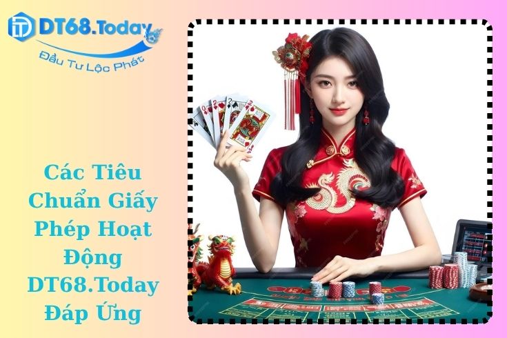 Các Tiêu Chuẩn Giấy Phép Hoạt Động DT68.Today Đáp Ứng